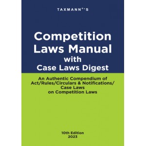 Taxmann's Competition Laws Manual with Case Laws Digest (Edn. 2023)